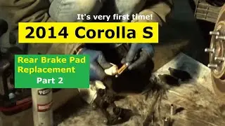 2014 Corolla S Front and Rear pads - Part 2 - The Rear Pads - Auto Repair