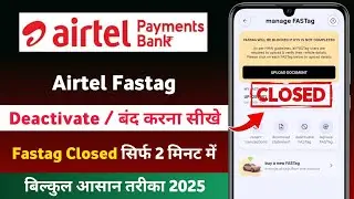 Airtel Payments Bank Fastag Deactivate Kaise Kare | Airtel Fastag Deactivate Kaise Kare
