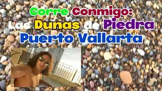Corre conmigo : Las Dunas de piedra de Puerto Vallarta 🏃🏻&zwj;♂️☀️🏖️