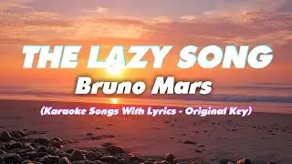 Песня &laquo;The Lazy Song&raquo; &mdash; Бруно Марс (Караоке песни с текстом &mdash; Оригинальная тональность)