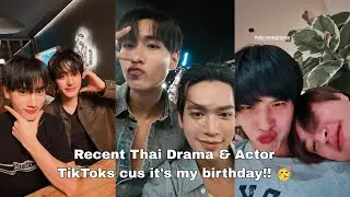 Recent Thai Drama/Actor TikToks cus it's my birthday!! 🥳 @Twinkles24 @SarBeari @Siblingsreactions09 