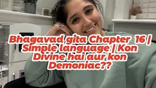 Day 57/75 Bhagavad Gita Chapter 16 Explained Simply | Divine & Demoniac Qualities | dailyvlog | life