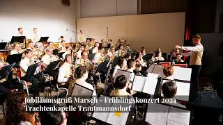 Jubiläumsgruß Marsch - Trachtenkapelle Trautmannsdorf