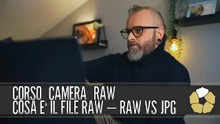 2 - Cosa è il file Raw  - RAW vs JPG