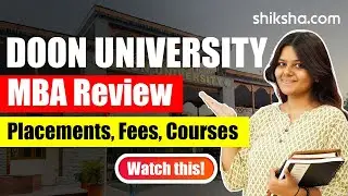 Doon University MBA Review | Fees, Admission, Placements, Cutoff