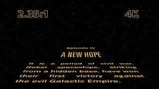 Star Wars: A New Hope Opening Crawl in 4K [2.35:1]
