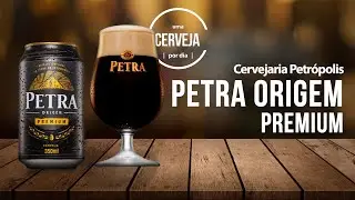 Petra Origem Premium (Petra Escura) | Cervejaria Petr&oacute;polis | Uma Cerveja Por Dia #0632
