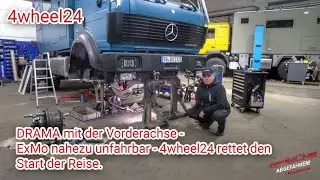 DRAMA mit der Vorderachse - ExMo nahezu unfahrbar - 4wheel24 rettet den Start der Reise.