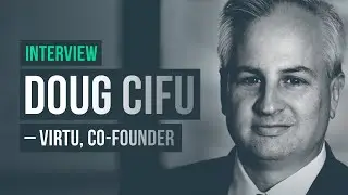 My Interview with Doug Cifu, CEO of Virtu Financial
