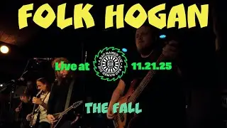The Fall | Folk Hogan Live at A Bar Named Sue | State Street (11.21.2025)