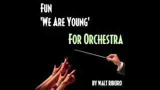 Fun 'We Are Young' For Orchestra by Walt Ribeiro