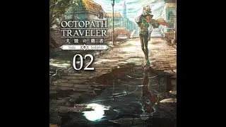 Octopath COTC Side Solistia 02 - The Unbreakable Orsterran