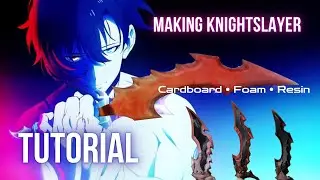 Crafting Knight Slayer/Knight killer: Tutorial: Cardboard, Foam, & Resin Versions! - Solo Leveling