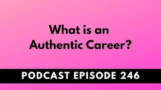 246 CBJ: What is an Authentic Career? with John Voris