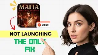 How to FIX Mafia: The Old Country Not Launching/Won't Launch on PC (Step-by-Step Guide)