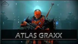 Warframe| Atlas Graxx| in depth customization
