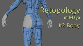 [Retopology] Quad Draw A Female 3D Model in Maya #2 Body, Danny Mac's Style