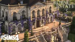 The Sims 4 - Royal Estate 3 - (ASMR) Relaxing Speed Build