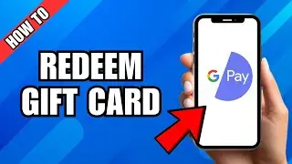 How To Redeem GPay Gift Card