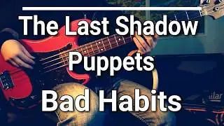 The Last Shadow Puppets - Bad Habits (Bass Cover) Tabs 🎸