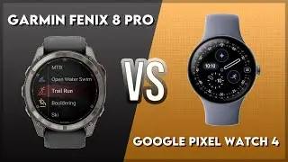 Garmin Fenix 8 Pro vs Google Pixel Watch 4 Comparison