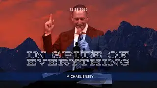 In Spite of Everything | Michael Ensey