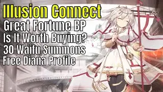Illusion Connect: Great Fortune Is It Worth Upgrading?/Free Diana Profile/30 Summons