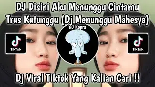 DJ DISINI AKU MENUNGGU CINTAMU TRUS KUTUNGGU || DJ MENUNGGU MAHESYA TERBARU VIRAL TIKTOK 2024‼️