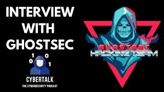 Cybertalk - EP10 - Интервью с GhostSec