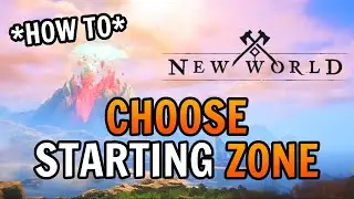 How To CHOOSE Your Starting Zone in New World