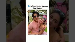 Is Ahaan Pandey Ananya's Real Brother? #shorts #bollywood #trending #viral