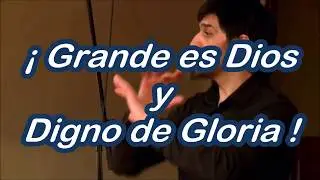 ES EXALTADO GRANDE ES DIOS voces reunidas