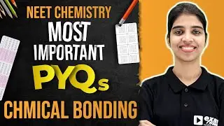 NEET CHEMISTRY | CHEMICAL BONDING & MOLECULAR STRUCTURE | NEET PYQ SERIES | EXAM WINNER NEET