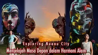 Exploring Nuanu Creative City | Inspirasi yang Tumbuh Bersama Alam  @AyunkanLangkahmu 