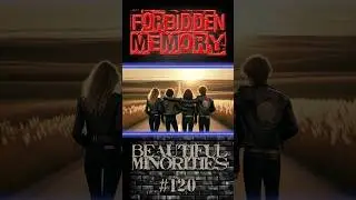 #120 This is our story [FORBIDDEN MEMORY] BEAUTIFUL MINORITIES