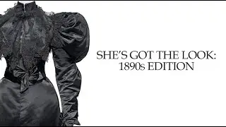 She's Got the Look: 1890s Edition