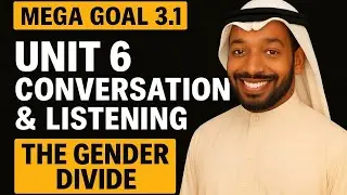Mega Goal 3.1 &ndash; Unit 6 Conversation & Listening | The Gender Divide | Real Talk Expressions