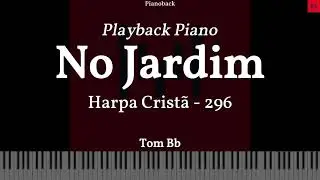 Harpa Crist&atilde; N 296 - No Jardim PLAYBACK PIANO TOM Bb LEGENDADO #harpacrist&atilde; #playback