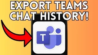 How To Export Microsoft Teams Chat History (Full Guide) 2025!