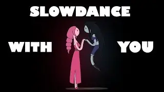 Slow Dance With you || Adventure Time Fan Animation