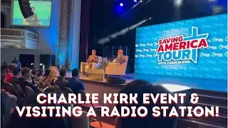 Charlie Kirk Event & Visiting a Radio Station!