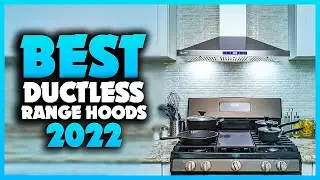 Top 5 Best Ductless Range Hoods You can Buy Right Now [2023]
