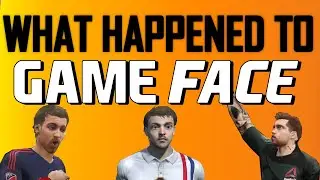 WHAT HAPPENED TO GAME FACE?