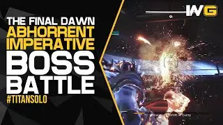 Abhorrent Imperative: Boss Battle [Titan Solo]
