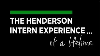The Henderson Internship Experience