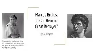 Marcus Brutus: Hero or Villain?