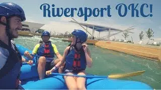 EPIC MAN-MADE WHITE WATER RAPIDS! || Weekend adventure in OKC!