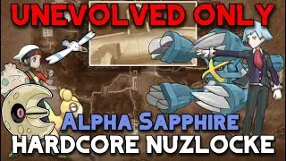 UNEVOLVED POKEMON ONLY - Alpha Sapphire Hardcore Nuzlocke (No items, No overleveling)