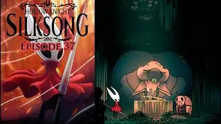 Satiating the Grand Gourmand - Silksong Part 37