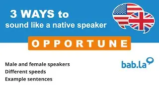 OPPORTUNE pronunciation | Improve your language with bab.la